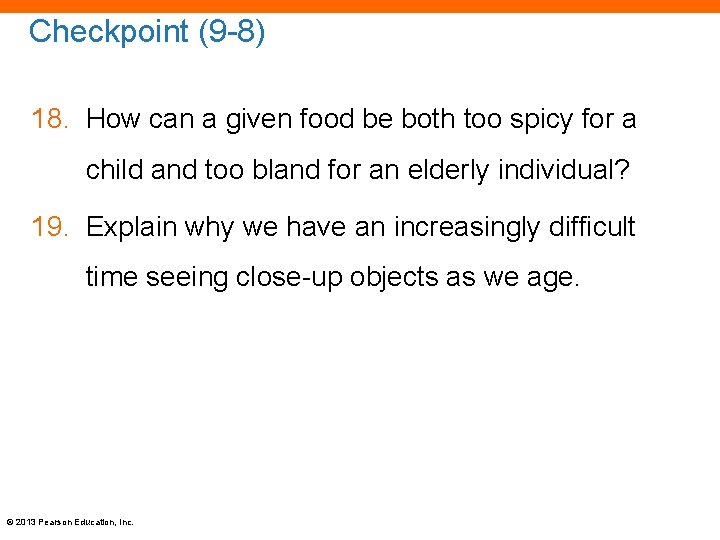 Checkpoint (9 -8) 18. How can a given food be both too spicy for