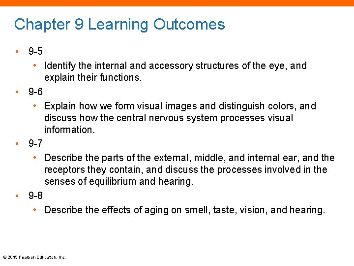 Chapter 9 Learning Outcomes • 9 -5 • Identify the internal and accessory structures