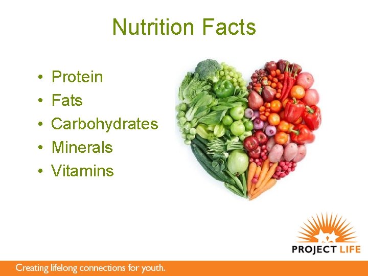 Nutrition Facts • • • Protein Fats Carbohydrates Minerals Vitamins 