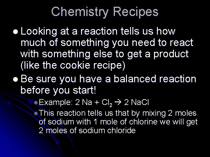 Chemistry Recipes l Looking at a reaction tells us how much of something you