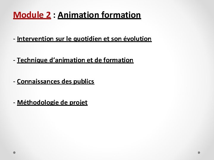 Module 2 : Animation formation - Intervention sur le quotidien et son évolution -