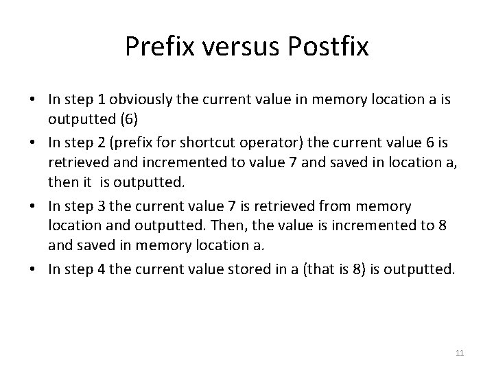 Prefix versus Postfix • In step 1 obviously the current value in memory location