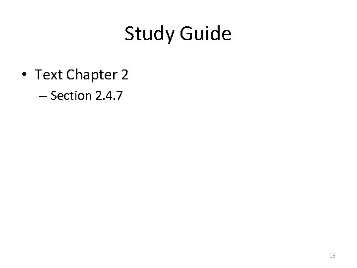 Study Guide • Text Chapter 2 – Section 2. 4. 7 15 