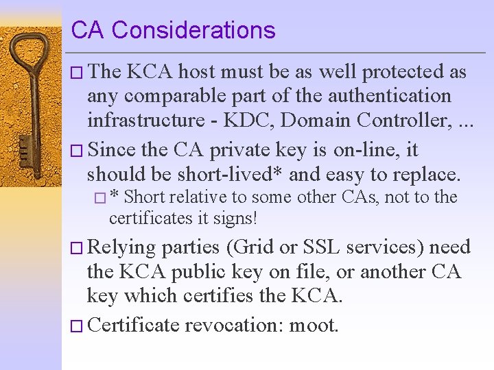 CA Considerations � The KCA host must be as well protected as any comparable