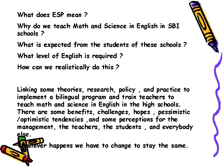 What does ESP mean ? Why do we teach Math and Science in English