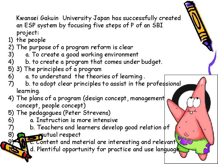 Kwansei Gakuin University Japan has successfully created an ESP system by focusing five steps