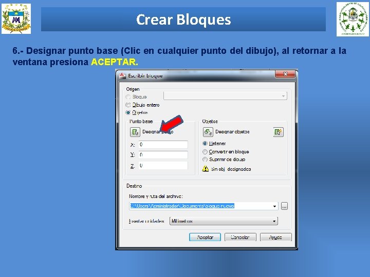 Crear Bloques 6. - Designar punto base (Clic en cualquier punto del dibujo), al