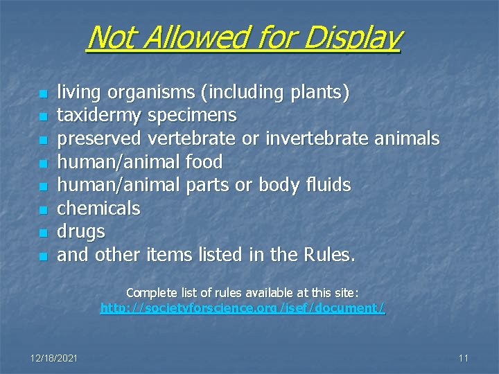 Not Allowed for Display n n n n living organisms (including plants) taxidermy specimens Not Allowed for Display n n n n living organisms (including plants) taxidermy specimens