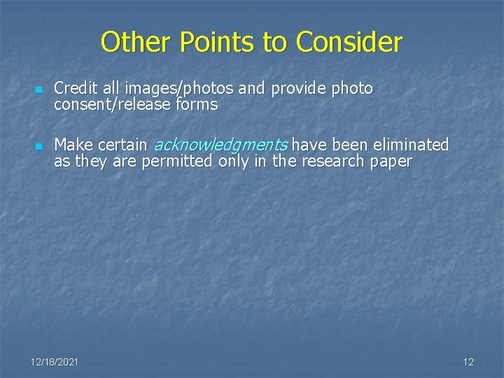 Other Points to Consider n Credit all images/photos and provide photo consent/release forms n Other Points to Consider n Credit all images/photos and provide photo consent/release forms n