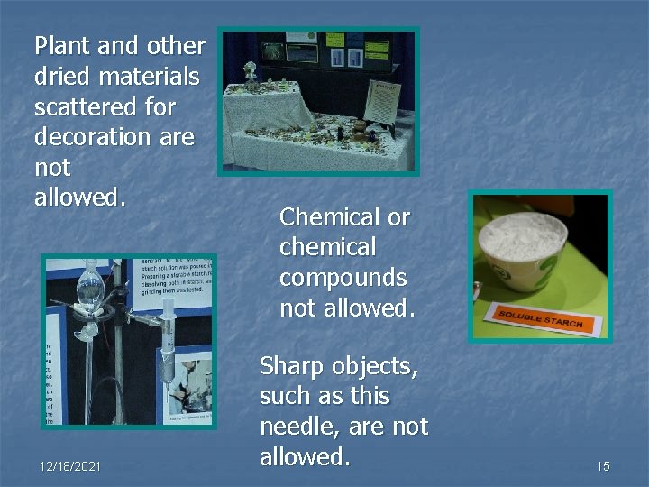 Plant and other dried materials scattered for decoration are not allowed. 12/18/2021 Chemical or Plant and other dried materials scattered for decoration are not allowed. 12/18/2021 Chemical or