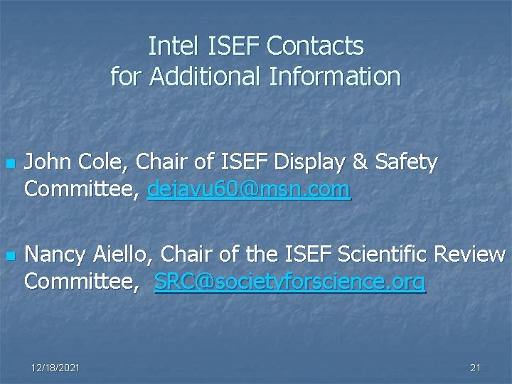 Intel ISEF Contacts for Additional Information n n John Cole, Chair of ISEF Display Intel ISEF Contacts for Additional Information n n John Cole, Chair of ISEF Display