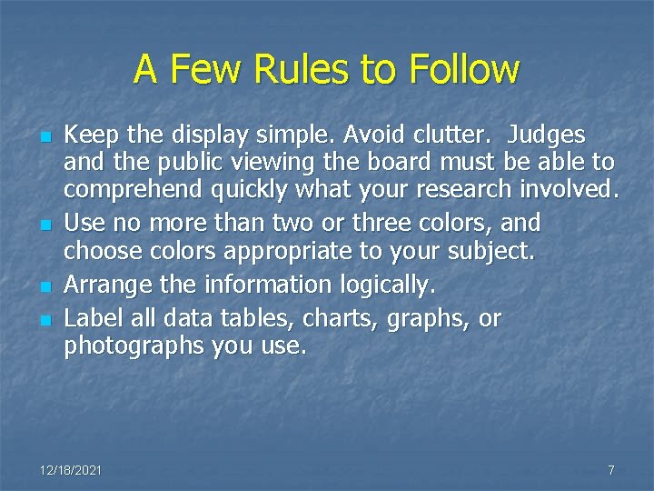A Few Rules to Follow n n Keep the display simple. Avoid clutter. Judges A Few Rules to Follow n n Keep the display simple. Avoid clutter. Judges