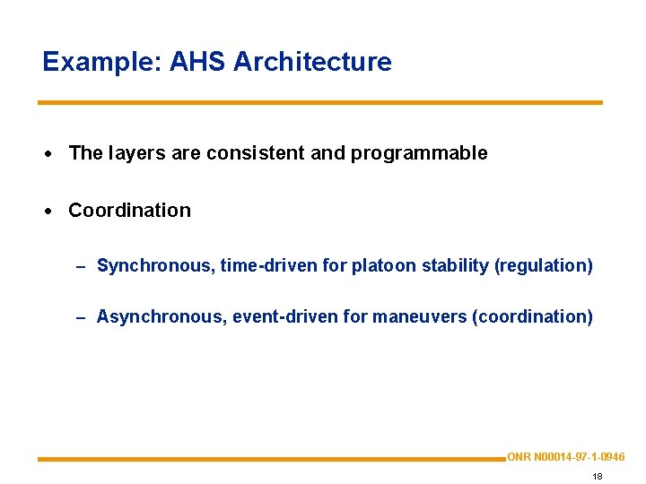 Example: AHS Architecture · The layers are consistent and programmable · Coordination – Synchronous,