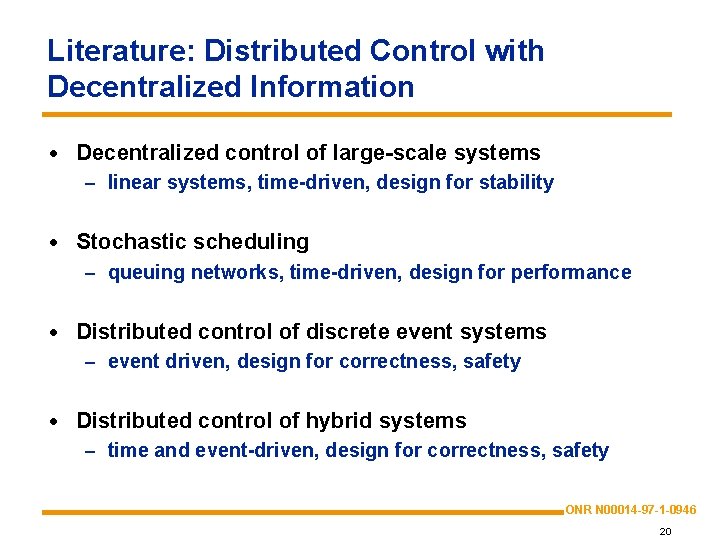 Literature: Distributed Control with Decentralized Information · Decentralized control of large-scale systems – linear