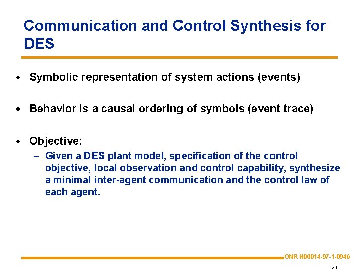 Communication and Control Synthesis for DES · Symbolic representation of system actions (events) ·