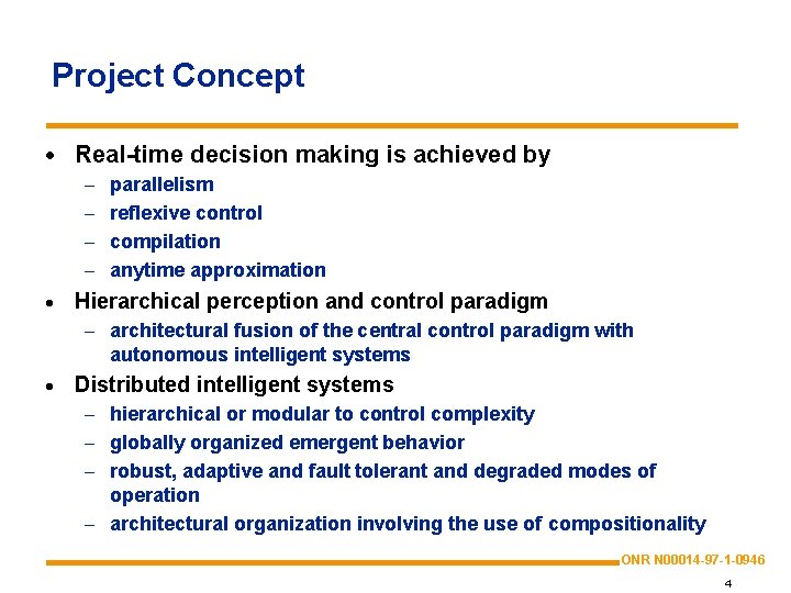 Project Concept · Real-time decision making is achieved by – parallelism – reflexive control