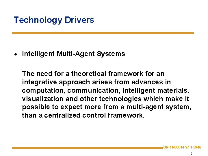 Technology Drivers · Intelligent Multi-Agent Systems The need for a theoretical framework for an
