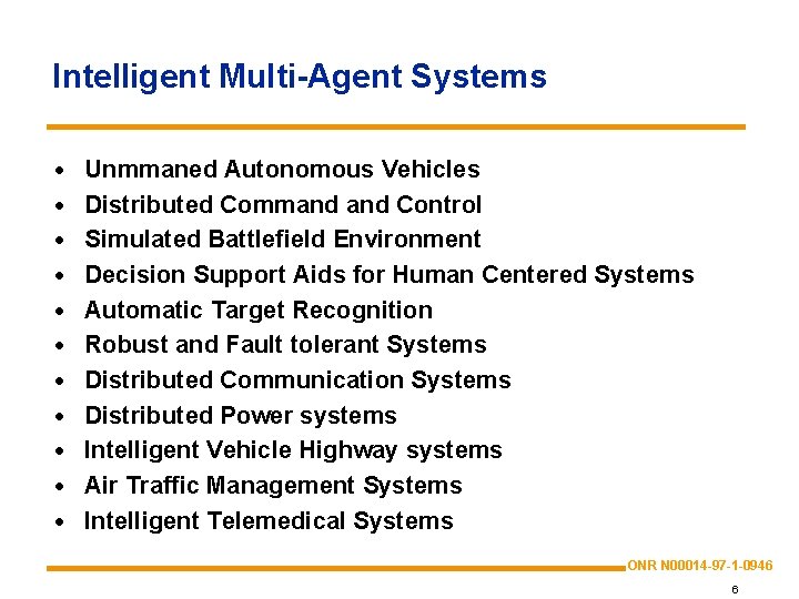 Intelligent Multi-Agent Systems · Unmmaned Autonomous Vehicles · Distributed Command Control · Simulated Battlefield