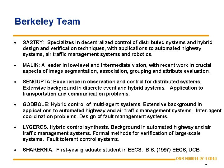 Berkeley Team · SASTRY: Specializes in decentralized control of distributed systems and hybrid design