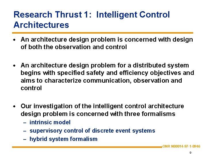 Research Thrust 1: Intelligent Control Architectures · An architecture design problem is concerned with