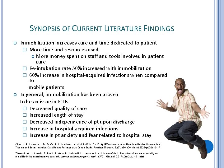 SYNOPSIS OF CURRENT LITERATURE FINDINGS Immobilization increases care and time dedicated to patient �