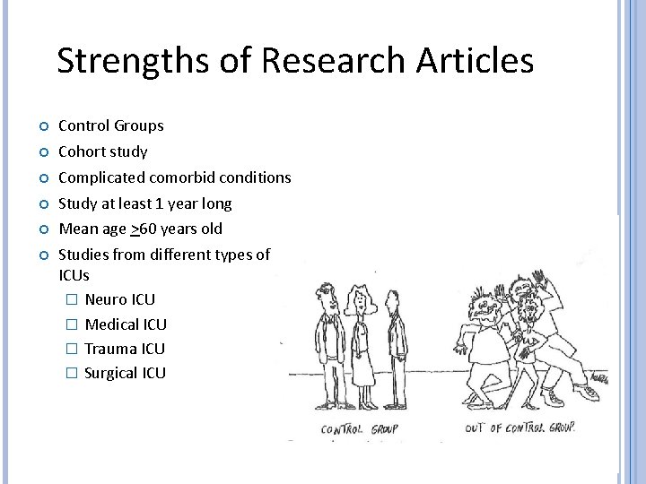 Strengths of Research Articles Control Groups Cohort study Complicated comorbid conditions Study at least