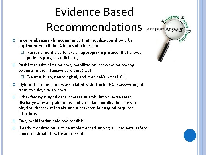 Evidence Based Recommendations In general, research recommends that mobilization should be implemented within 24