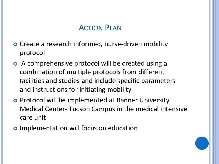 ACTION PLAN Create a research informed, nurse-driven mobility protocol A comprehensive protocol will be