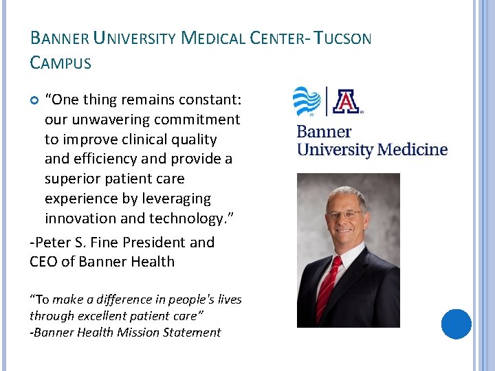 BANNER UNIVERSITY MEDICAL CENTER- TUCSON CAMPUS “One thing remains constant: our unwavering commitment to