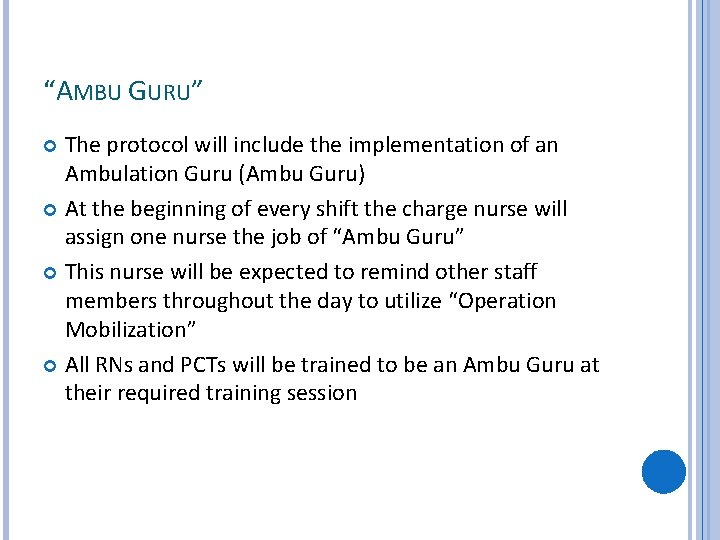 “AMBU GURU” The protocol will include the implementation of an Ambulation Guru (Ambu Guru)