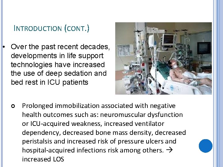 INTRODUCTION (CONT. ) • Over the past recent decades, developments in life support technologies