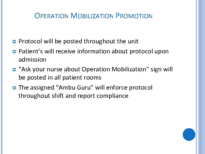 OPERATION MOBILIZATION PROMOTION Protocol will be posted throughout the unit Patient’s will receive information