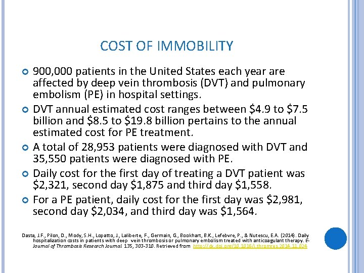 COST OF IMMOBILITY 900, 000 patients in the United States each year are affected