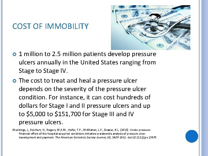 COST OF IMMOBILITY 1 million to 2. 5 million patients develop pressure ulcers annually