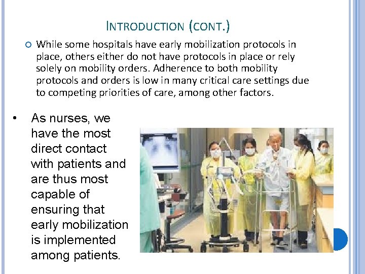 INTRODUCTION (CONT. ) • While some hospitals have early mobilization protocols in place, others