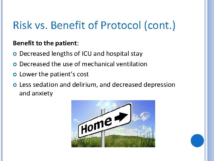 Risk vs. Benefit of Protocol (cont. ) Benefit to the patient: Decreased lengths of