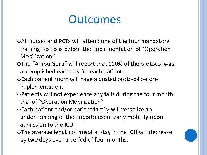 Outcomes All nurses and PCTs will attend one of the four mandatory training sessions