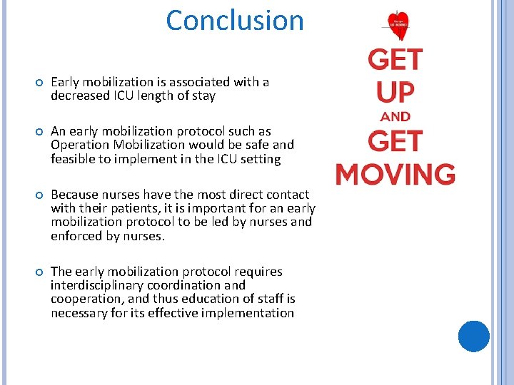 Conclusion Early mobilization is associated with a decreased ICU length of stay An early