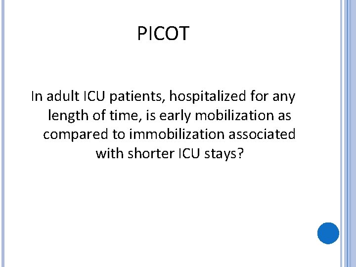 PICOT In adult ICU patients, hospitalized for any length of time, is early mobilization