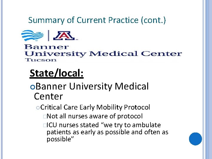 Summary of Current Practice (cont. ) State/local: Banner University Medical Center Critical Care Early