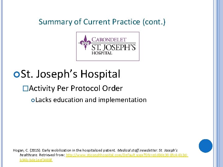 Summary of Current Practice (cont. ) St. Joseph’s Hospital �Activity Per Protocol Order Lacks