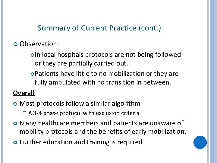 Summary of Current Practice (cont. ) Observation: In local hospitals protocols are not being