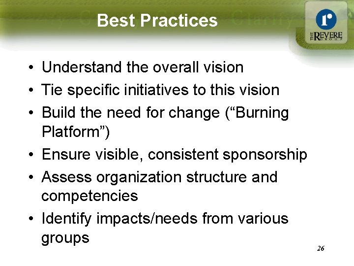 Best Practices • Understand the overall vision • Tie specific initiatives to this vision