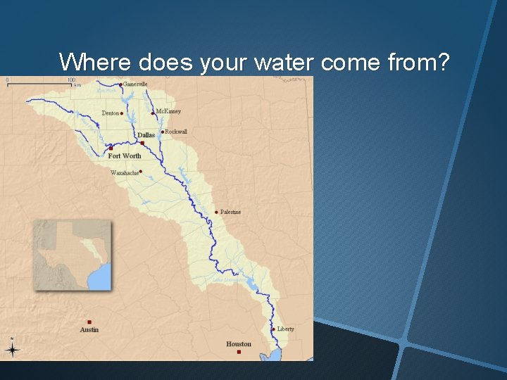 Where does your water come from? 