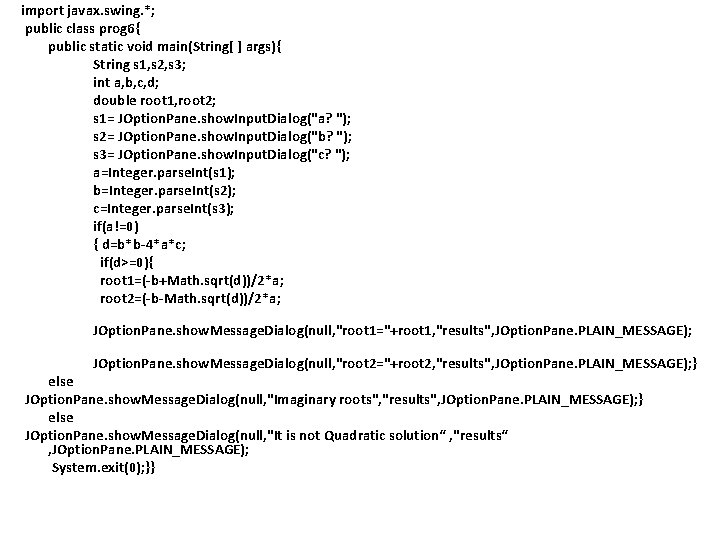 import javax. swing. *; public class prog 6{ public static void main(String[ ] args){