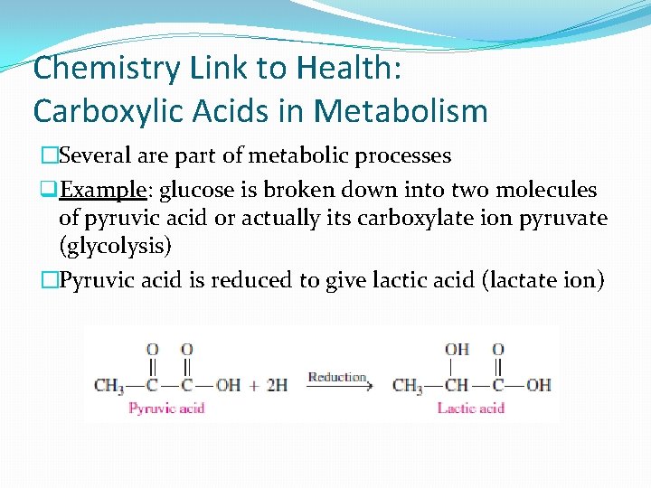 Chemistry Link to Health: Carboxylic Acids in Metabolism �Several are part of metabolic processes