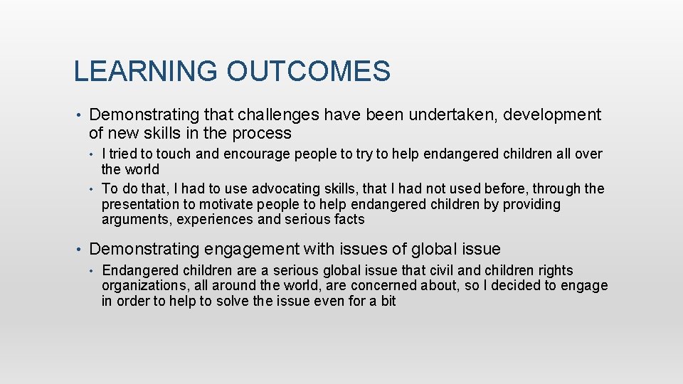 LEARNING OUTCOMES • Demonstrating that challenges have been undertaken, development of new skills in