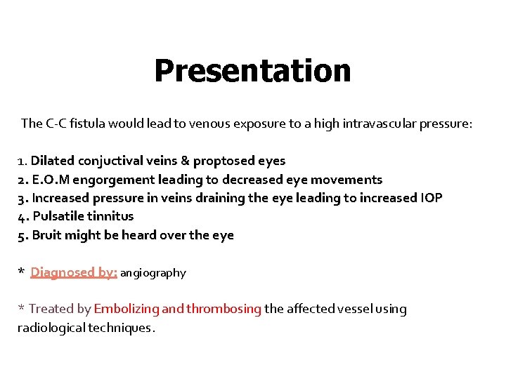 Presentation The C-C fistula would lead to venous exposure to a high intravascular pressure: