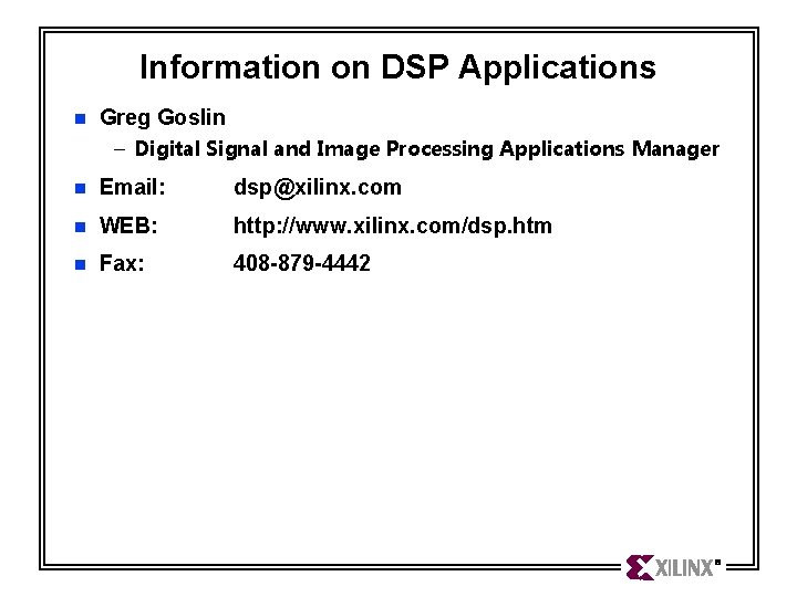 Information on DSP Applications n Greg Goslin – Digital Signal and Image Processing Applications Information on DSP Applications n Greg Goslin – Digital Signal and Image Processing Applications