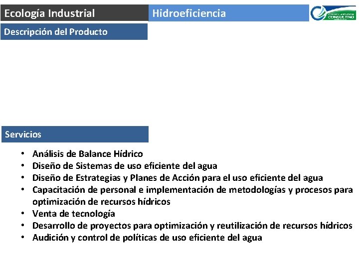 Ecología Industrial Hidroeficiencia Descripción del Producto Servicios Análisis de Balance Hídrico Diseño de Sistemas